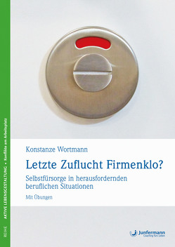 Letzte Zuflucht Firmenklo? von Wortmann,  Konstanze