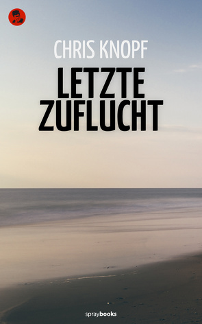 Letzte Zuflucht von Engelke,  Doris, Knopf,  Chris, Linster,  Stefan