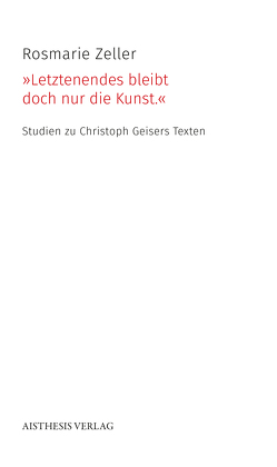 »Letztenendes bleibt doch nur die Kunst.« von Zeller,  Rosmarie