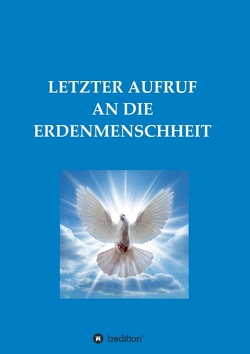 LETZTER AUFRUF AN DIE ERDENMENSCHHEIT von M.,  Diana