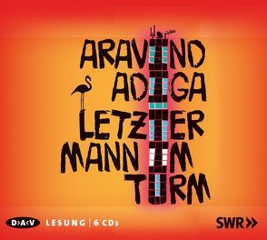 Letzter Mann im Turm (6 CDs) von Adiga,  Aravind