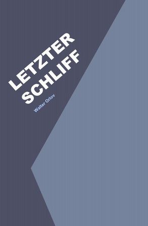 Letzter Schliff von Orlov,  Walter