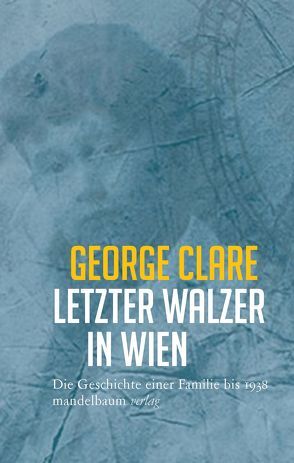 Letzter Walzer in Wien von Clare,  George