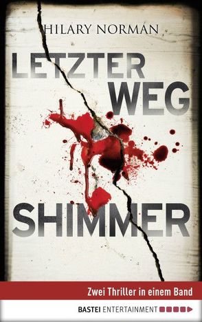 Letzter Weg / Shimmer: Zwei Thriller in einem Band von Norman,  Hilary, Schumacher,  Rainer