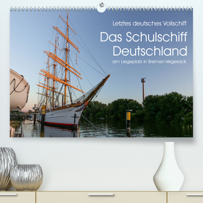 Letztes deutsches Vollschiff DAS SCHULSCHIFF DEUTSCHLAND (hochwertiger Premium Wandkalender 2024 DIN A2 quer), Kunstdruck in Hochglanz von rsiemer,  rsiemer