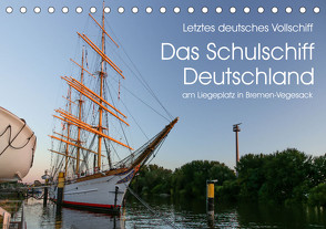 Letztes deutsches Vollschiff DAS SCHULSCHIFF DEUTSCHLAND (Tischkalender 2024 DIN A5 quer), CALVENDO Monatskalender von rsiemer,  rsiemer