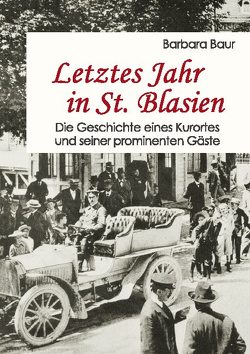 Letztes Jahr in St. Blasien von Baur,  Barbara