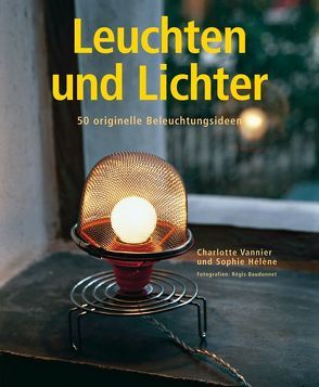 Leuchten und Lichter von Hélène,  Sophie, Vannier,  Charlotte