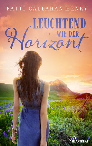 Leuchtend wie der Horizont von Henry,  Patti Callahan, Schulte,  Sabine