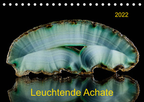 Leuchtende Achate (Tischkalender 2022 DIN A5 quer) von Reif,  Wolfgang