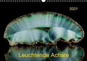 Leuchtende Achate (Wandkalender 2021 DIN A3 quer) von Reif,  Wolfgang