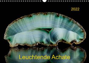 Leuchtende Achate (Wandkalender 2022 DIN A3 quer) von Reif,  Wolfgang