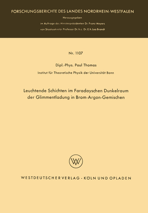 Leuchtende Schichten im Faradayschen Dunkelraum der Glimmentladung in Brom-Argon-Gemischen von Thomas,  Paul