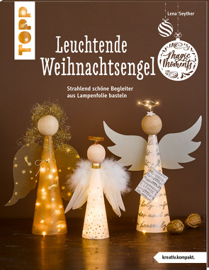 Leuchtende Weihnachtsengel (kreativ.kompakt) von Seyther,  Lena