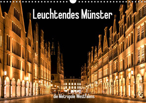 Leuchtendes Münster 2023 – die Metropole Westfalens (Wandkalender 2023 DIN A3 quer) von Budde,  Matthias