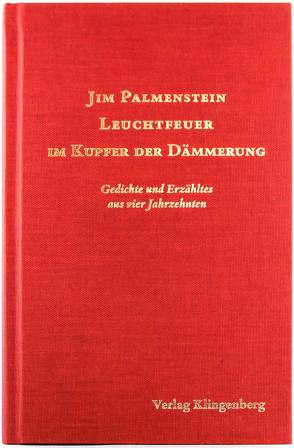 Leuchtfeuer im Kupfer der Dämmerung von Palmenstein,  jim