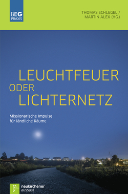 Leuchtfeuer oder Lichternetz von Alex,  Martin, Schlegel,  Thomas