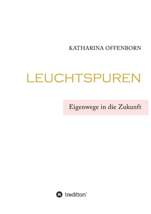 Leuchtspuren von Offenborn,  Katharina