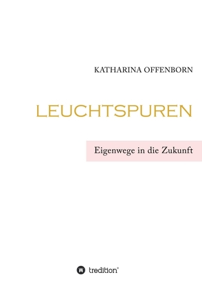 Leuchtspuren von Offenborn,  Katharina