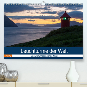 Leuchttürme der Welt (Premium, hochwertiger DIN A2 Wandkalender 2022, Kunstdruck in Hochglanz) von Klesse,  Andreas