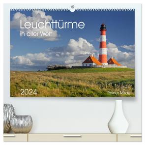 Leuchttürme in aller Welt 2024 (hochwertiger Premium Wandkalender 2024 DIN A2 quer), Kunstdruck in Hochglanz von Mirau,  Rainer