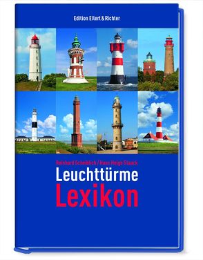 Leuchttürme Lexikon von Scheiblich,  Reinhard, Staack,  Hans Helge