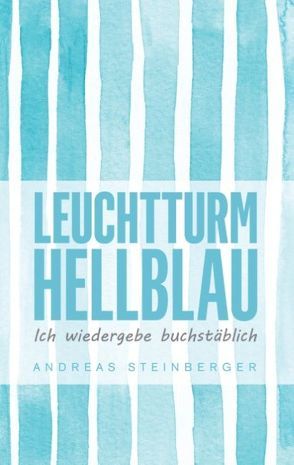 Leuchtturm Hellblau von Steinberger,  Andreas