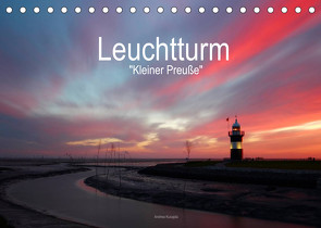 Leuchtturm „Kleiner Preuße“ (Tischkalender 2022 DIN A5 quer) von Kusajda,  Andrea