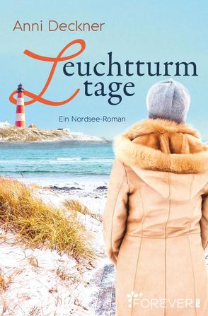 Leuchtturmtage (Ein Nordsee-Roman 2) von Deckner,  Anni