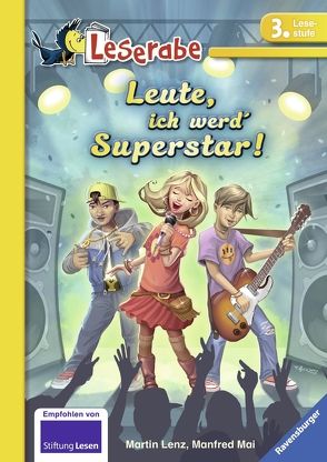 Leute, ich werd‘ Superstar! von Lenz,  Martin, Mai,  Manfred, Streese,  Folko