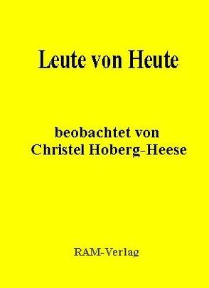 Leute von Heute von Hoberg-Heese,  Christel