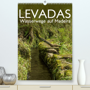 Levadas – Wasserwege auf Madeira (Premium, hochwertiger DIN A2 Wandkalender 2021, Kunstdruck in Hochglanz) von Gimpel,  Frauke