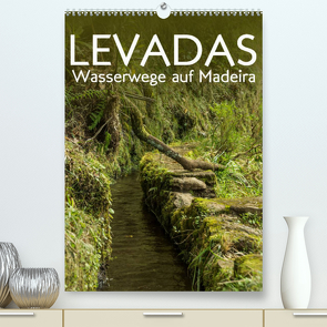 Levadas – Wasserwege auf Madeira (Premium, hochwertiger DIN A2 Wandkalender 2022, Kunstdruck in Hochglanz) von Gimpel,  Frauke