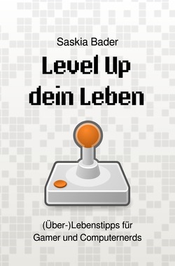 Level Up dein Leben von Bader,  Saskia