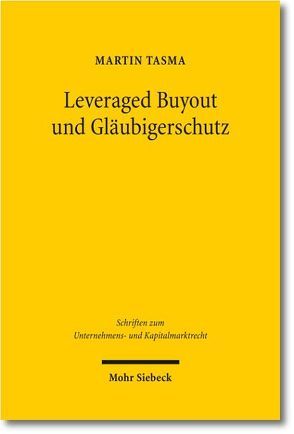 Leveraged Buyout und Gläubigerschutz von Tasma,  Martin