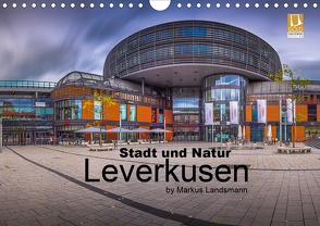 Leverkusen – Stadt und Natur (Wandkalender 2021 DIN A4 quer) von Landsmann,  Markus