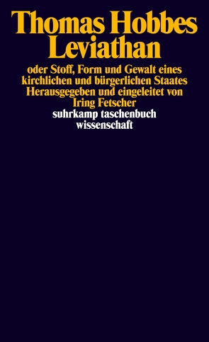 Leviathan oder Stoff, Form und Gewalt eines kirchlichen und bürgerlichen Staates von Euchner,  Walter, Fetscher,  Iring, Hobbes,  Thomas