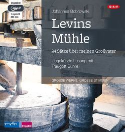 Levins Mühle. 34 Sätze über meinen Großvater von Bobrowski,  Johannes, Buhre,  Traugott