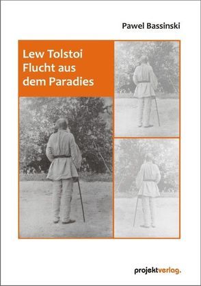 Lew Tolstoi – Flucht aus dem Paradies von Bassinski,  Pawel, Rödel,  Susanne