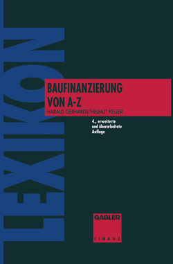 Lexikon Baufinanzierung von A bis Z von Gerhards,  Harald, Keller,  Helmut