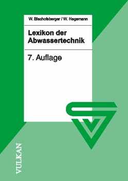 Lexikon der Abwassertechnik von Bischofsberger,  Wolfgang, Hegemann,  Werner