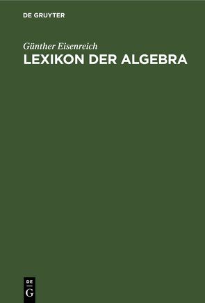 Lexikon der Algebra von Eisenreich,  Günther