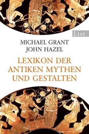 Lexikon der antiken Mythen und Gestalten von Creutzer,  Caroline, Fliessbach,  Holger, Grant,  Michael, Hazel,  John