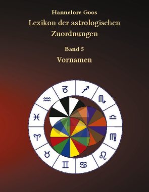 Lexikon der astrologischen Zuordnungen Band 5 von Goos,  Hannelore