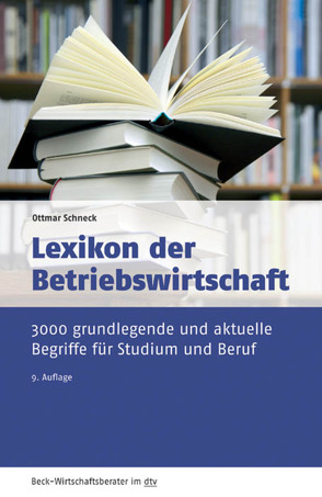 Lexikon der Betriebswirtschaft von Hahn,  Klaus, Schneck,  Ottmar, Schramm,  Uwe, Stelzer,  Matthias