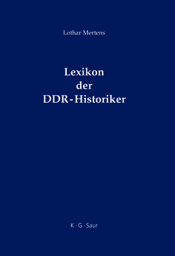 Lexikon der DDR-Historiker von Mertens,  Lothar