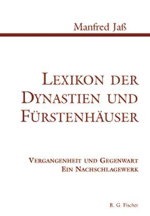 Lexikon der Dynastien und Fürstenhäuser von Jass,  Manfred