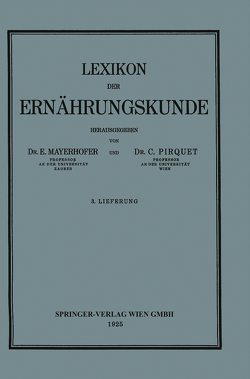 Lexikon der Ernährungskunde von Mayerhofer,  Ernst, Pirquet,  C.