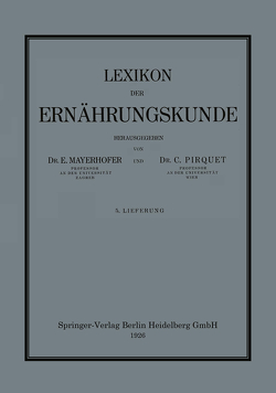 Lexikon der Ernährungskunde von Mayerhofer,  Ernst, Pirquet von Cesenatico,  Clemens