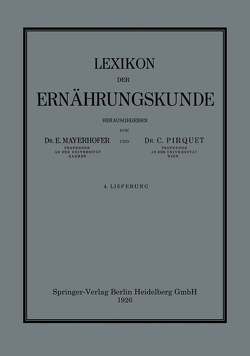 Lexikon der Ernährungskunde von Mayerhofer,  Ernst, Pirquet von Cesenatico,  Clemens